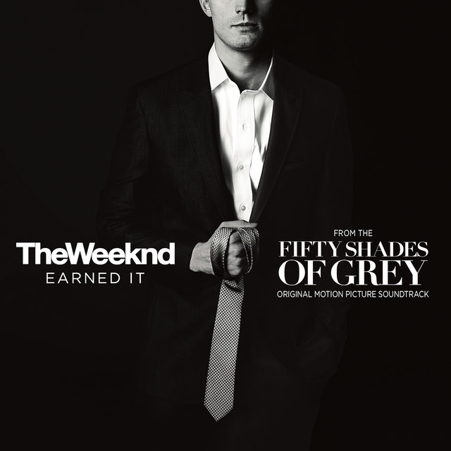 Earned It (Fifty Shades Of Grey) [From The 