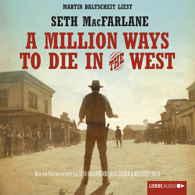 A Million Ways to Die in the West (Ungekürzt)