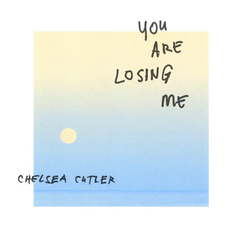 ChelseaCutler_YouAreLosingMe_Final