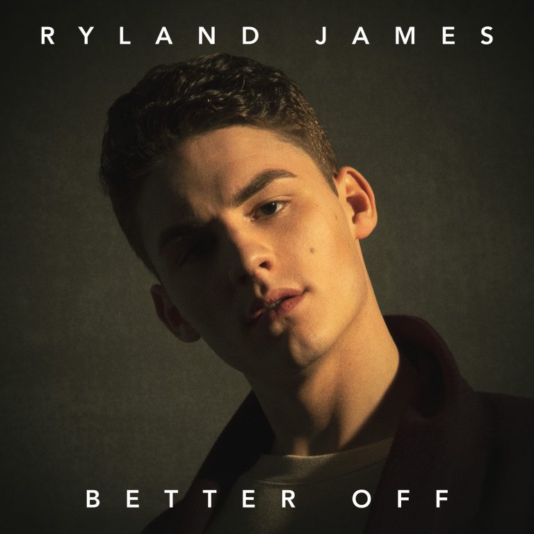 RylandJames_BetterOff_FINAL